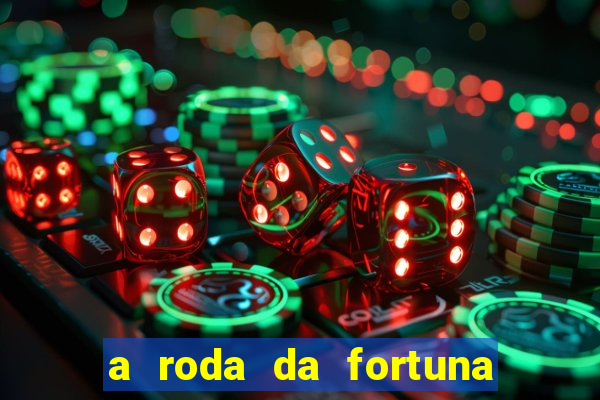 a roda da fortuna o que ele sente por mim